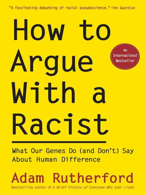 Cover art of How to Argue With a Racist: What Our Genes Do (and Don't) Say About Human Difference by Adam Rutherford