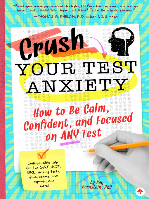 Cover art of Crush Your Test Anxiety: How to Be Calm, Confident, and Focused on Any Test! by Ben Bernstein