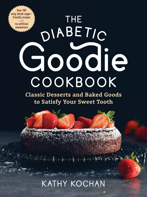 Title details for The Diabetic Goodie Cookbook by Kathy Kochan - Available