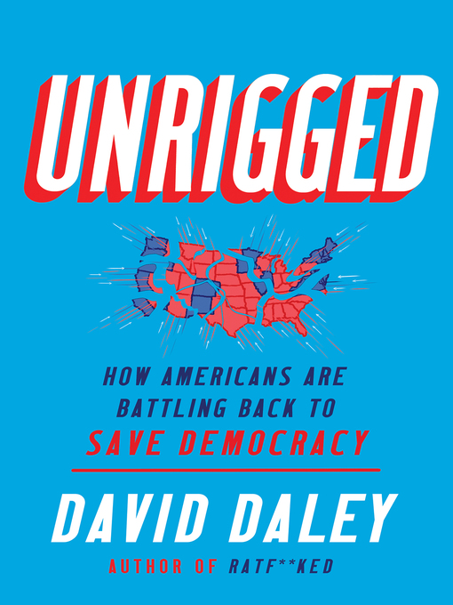 Unrigged How Americans Are Battling Back to Save Democracy, book cover