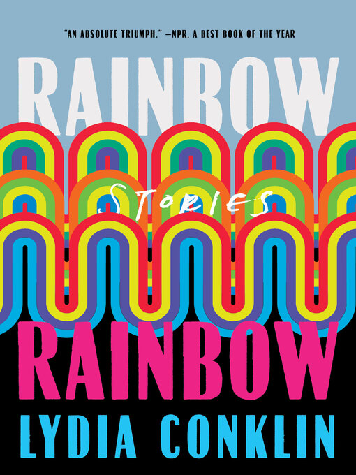 Cover art of Rainbow Rainbow: Stories by Lydia Conklin