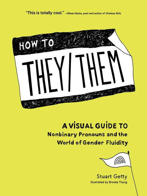 Cover art of How to They/Them: A Visual Guide to Nonbinary Pronouns and the World of Gender Fluidity by Stuart Getty and Brooke Thyng