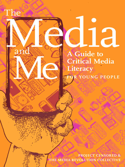 The Media And Me: A Guide To Critical Media Literacy For Young People by Ben Boyington