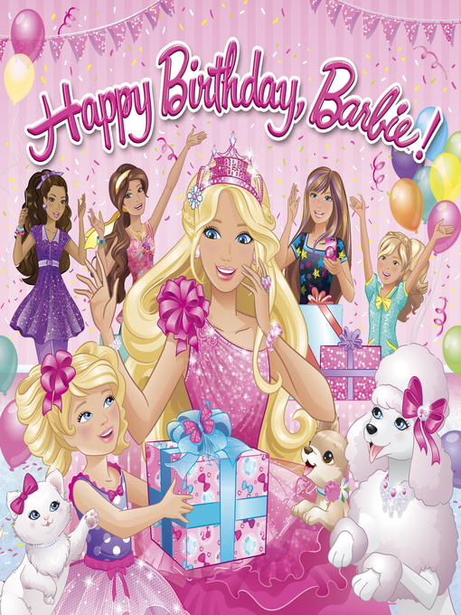 Happy Birthday Barbie! (Barbie) - Los Angeles Public Library - OverDrive