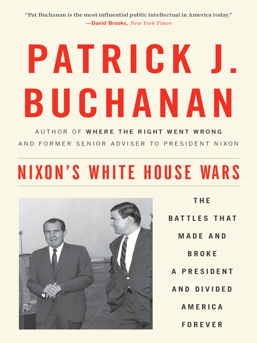 The Battles That Made and Broke a President and Divided America Forever - Patrick J. Buchanan