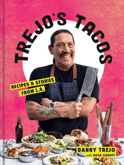 Trejo's Tacos : Recipes and Stories from L. A. : a Cookbook by Danny Trejo