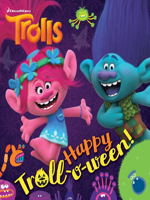 Happy Troll-o-ween! (DreamWorks Trolls) - NC Kids Digital Library ...