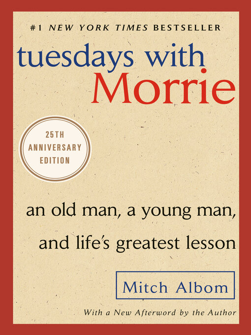 Tuesdays With Morrie An Old Man, a Young Man, and Life's Greatest Lesson