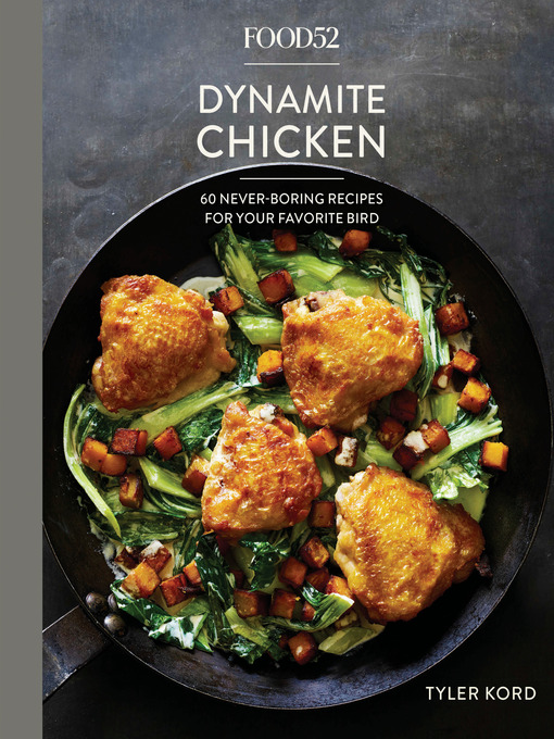 Title details for Food52 Dynamite Chicken by Tyler Kord - Wait list