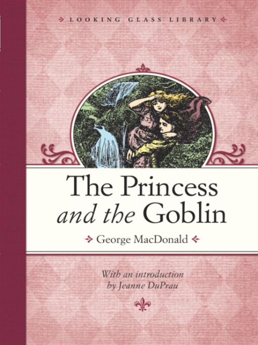 Title Details For The Princess And Goblin By George MacDonald Title Details For The Princess And Goblin By George MacDonald