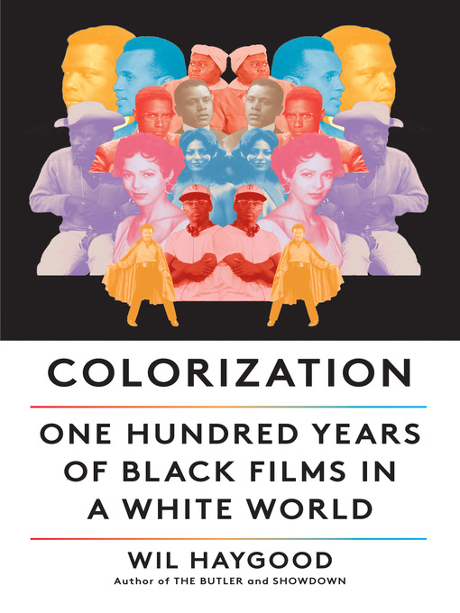 Cover art of Colorization: One Hundred Years of Black Films in a White World by Wil Haygood