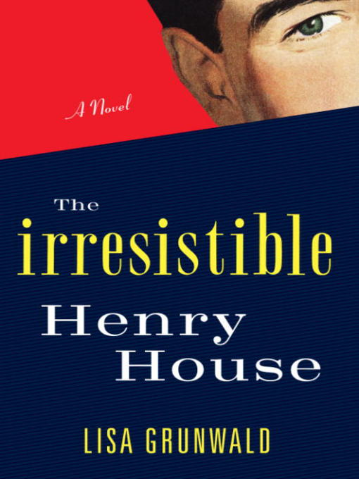 Cover image for The Irresistible Henry House