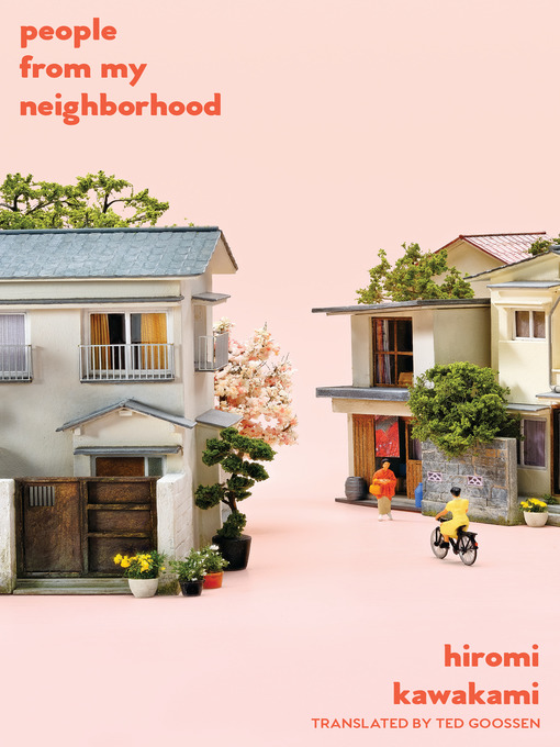 Cover art of People from My Neighborhood: Stories by Hiromi Kawakami and Ted Goossen