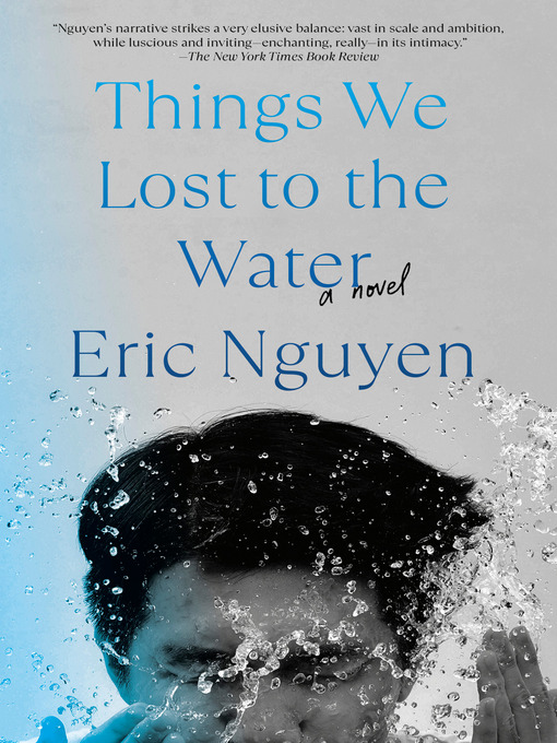 Title details for Things We Lost to the Water by Eric Nguyen - Wait list