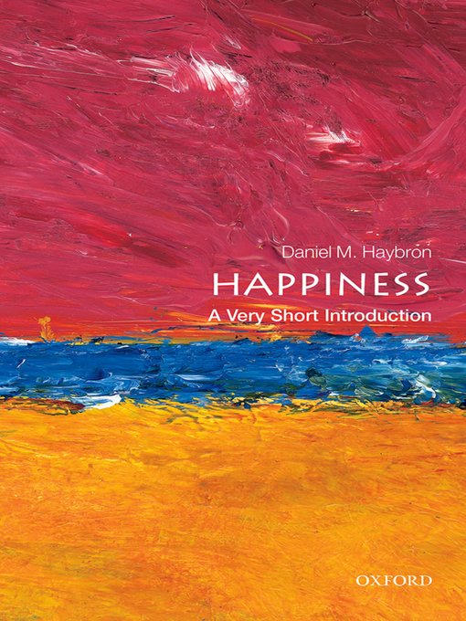 Cover art of Happiness : A Very Short Introduction by Daniel M. Haybron