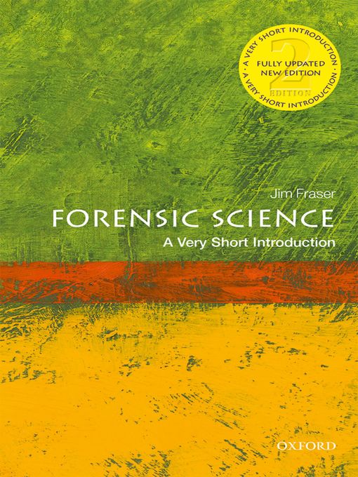 Cover art of Forensic Science: A Very Short Introduction by Jim Fraser