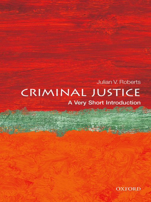 Cover art of Criminal Justice: A Very Short Introduction by Julian V. Roberts