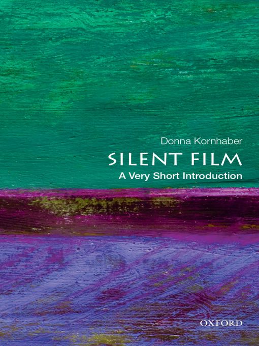 Cover art of Silent Film: A Very Short Introduction by Donna Kornhaber