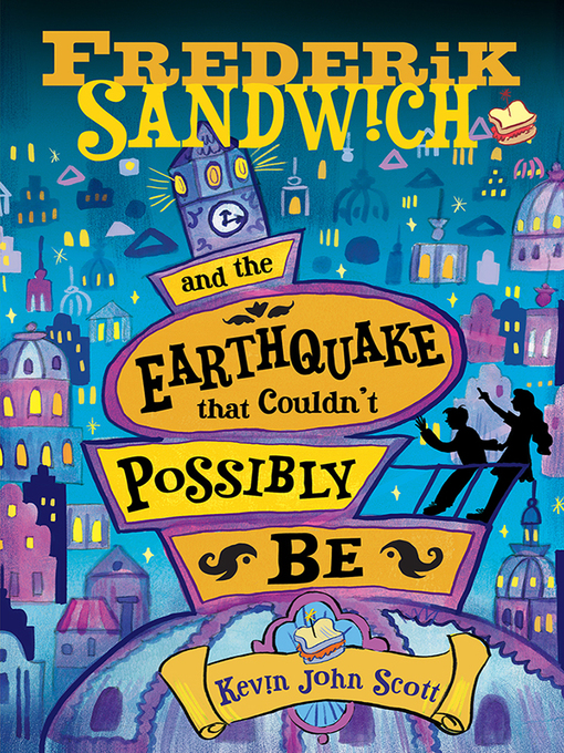 Frederik Sandwich and the Earthquake that Couldn't Possibly Be by Kevin John Scott