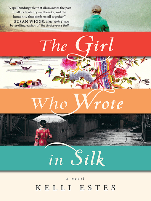 Title details for The Girl Who Wrote in Silk by Kelli Estes - Available