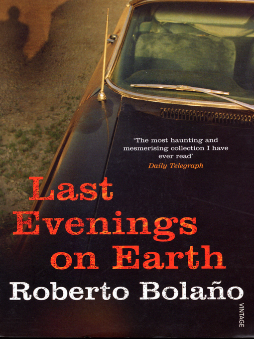 Last Evenings on Earth by Roberto Bolaño