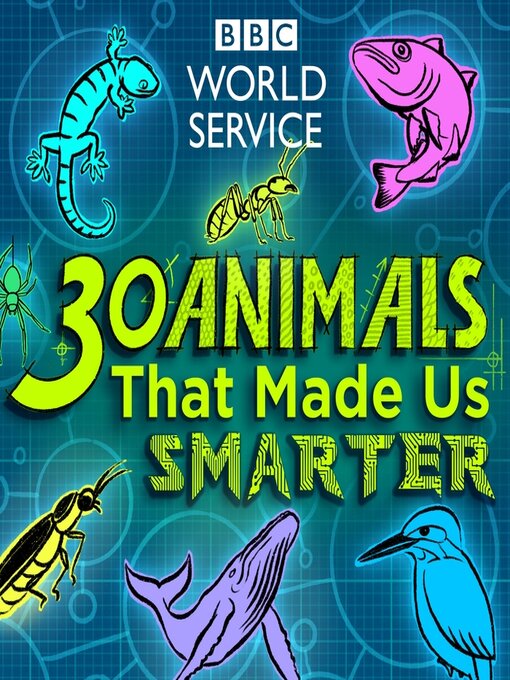 30 Animals That Made Us Smarter - Edmonton Public Library - OverDrive
