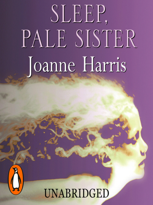 Sleep, Pale Sister by Joanne Harris Sleep, Pale Sister by Joanne Harris