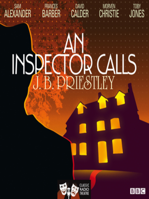 An Inspector Calls (Classic Radio Theatre) - Listening Books - OverDrive