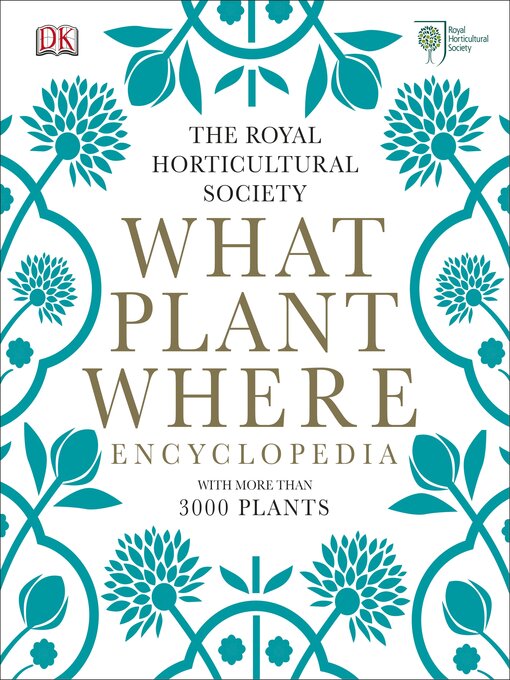 RHS What Plant Where Encyclopedia - The Royal Horticultural Society -  OverDrive