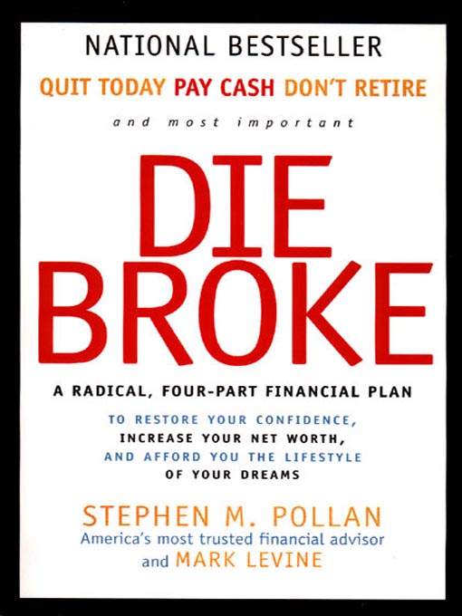 Die Broke A Radical Four-Part Financial Plan