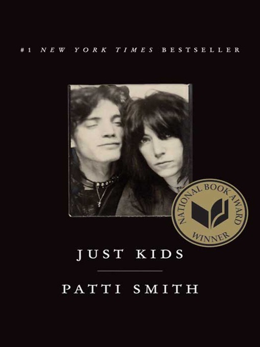 Book cover of Just kids : from Brooklyn to the Chelsea Hotel: a life of art and friendship.