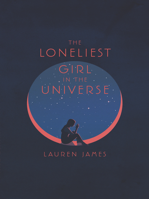 Title details for The Loneliest Girl in the Universe by Lauren James - Available