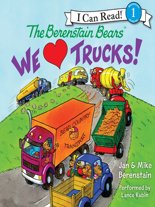 The Berenstain Bears We Love Trucks! The Berenstain Bears We Love Trucks!