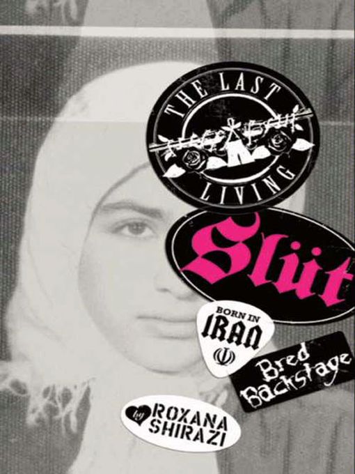The Last Living Slut by Roxana Shirazi