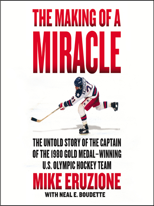 The Making of a Miracle: Mike Eruzione, Author - The Making of a Miracle