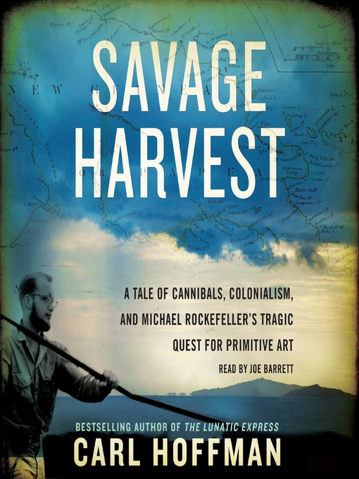 Savage Harvest by Carl Hoffman