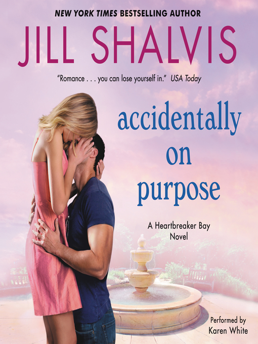 Accidentally on Purpose by Jill Shalvis Accidentally on Purpose by Jill Shalvis