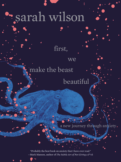 Cover art of First, We Make the Beast Beautiful: A New Journey Through Anxiety by Sarah Wilson