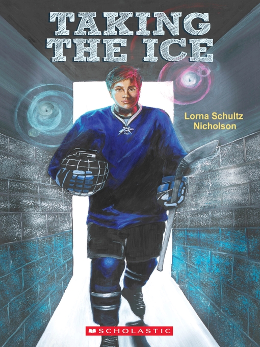 Taking the Ice by Lorna Schultz Nicholson
