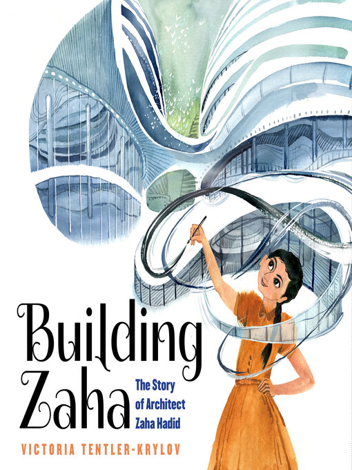 Title details for Building Zaha by Victoria Tentler-Krylov - Available