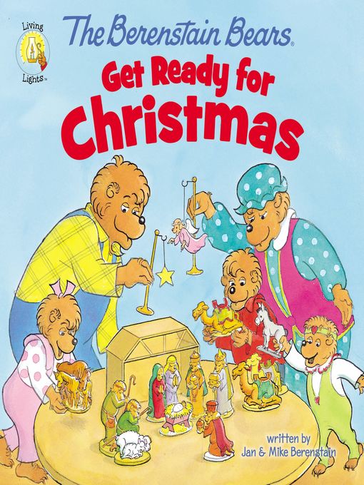 The Berenstain Bears Get Ready for Christmas - Toronto Public Library ...