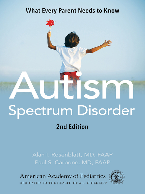 Cover art of Autism Spectrum Disorder: What Every Parent Needs to Know by American Academy of Pediatrics and Alan I. Rosenblatt, MD, FAAP