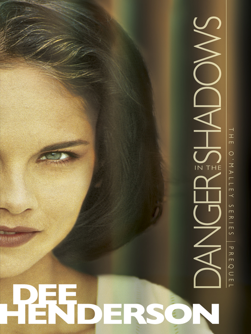 Danger in the Shadows by Dee Henderson