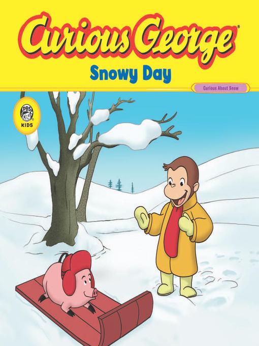 Curious George Snowy Day - Nebraska OverDrive Libraries - OverDrive