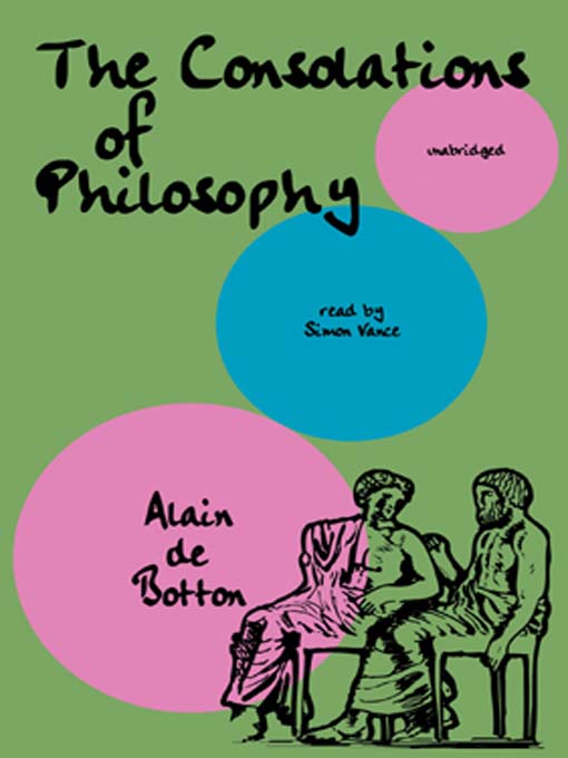 Cover art of The Consolations of Philosophy (audiobook) by Alain de Botton and Simon Vance