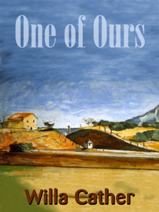 One of Ours by Willa Cather