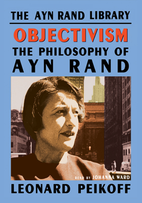 Objectivism : the philosophy of Ayn Rand