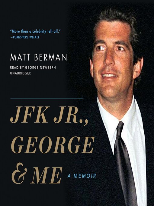 JFK Jr., George & Me - Wake County Public Libraries - OverDrive