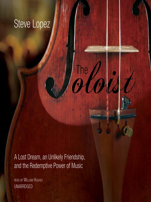 The Soloist Movie Tie-In : A Lost Dream, an Unlikely Friendship, and the  Redemptive Power of Music