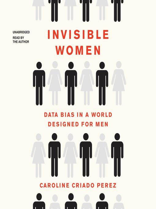 Invisible Women Data Bias in a World Designed for Men